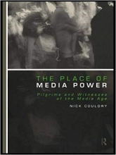 کتاب The Place of Media Power: Pilgrims and Witnesses of the Media Age (Comedia)