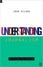 کتاب Understanding Journalism: A Guide to Issues
