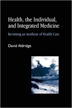 کتاب Health, the Individual, and Integrated Medicine