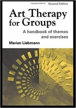 کتاب Art Therapy for Groups: A Handbook of Themes and Exercises 2nd Edition