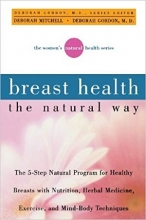 کتاب Breast Health the Natural Way: The Women's Natural Health Series