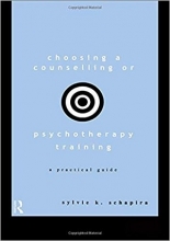 کتاب Choosing a Counselling or Psychotherapy Training: A Practical Guide 1st Edition