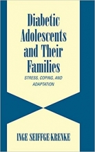 کتاب Diabetic Adolescents and their Families: Stress, Coping, and Adaptation (Cambridge Studies on Child and Adolescent Hea