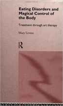 کتاب Eating Disorders and Magical Control of the Body: Treatment Through Art Therapy