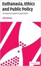 کتاب زبان یوتانازیا اتیکس اند پابلیک پولایسی Euthanasia, Ethics and Public Policy: An Argument Against Legalisation 1st Edition