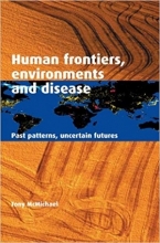 کتاب زبان فرانتیرز اینوایرومنتس اند دیزیز Human Frontiers, Environments and Disease: Past Patterns, Uncertain Futures 1st Editi