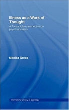 کتاب Illness as a Work of Thought: A Foucauldian Perspective on Psychosomatics (International Library of Sociology)